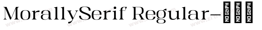 MorallySerif Regular字体转换 MorallySerif Regular字体转换
